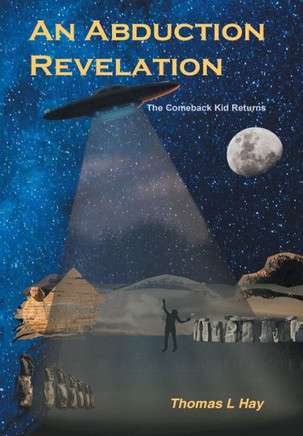 An Abduction Revelation: The Comeback Kid Returns - 9781452559551
