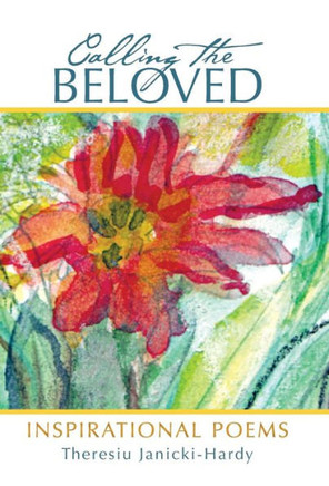 Calling the Beloved: Inspirational Poems - 9781452577623