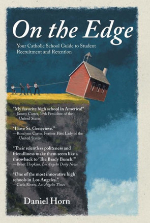 On the Edge: Your Catholic School Guide to Student Recruitment and Retention - 9781452570242