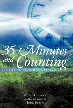 35 Minutes and Counting: The Life Story of Micky Oldham - 9781452541891