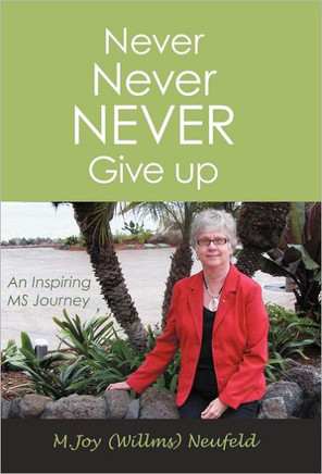 Never Never Never Give Up: An Inspiring MS Journey - 9781452549347