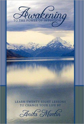 Awakening to the Power of Intuition: Learn Twenty-Eight Lessons to Change Your Life - 9781452539690