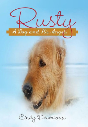 Rusty-: A Dog and His Angels - 9781452574516
