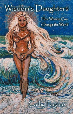 Wisdom's Daughters: How Women Can Change the World - 9781452565828