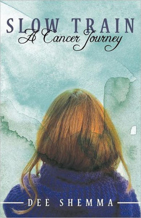 Slow Train: A Cancer Journey - 9781452541358