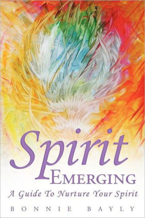 Spirit Emerging: A Guide to Nurture Your Spirit - 9781452538631