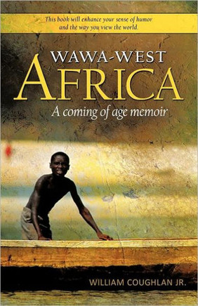 Wawa-West Africa: A Coming of Age Memoir - 9781452533490