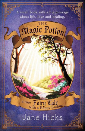 The Magic Potion: A True Fairy Tale with a Happy Ending - 9781452559520