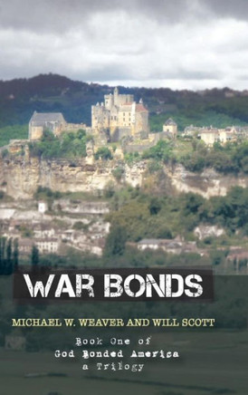 War Bonds: Book One of God Bonded America a Trilogy - 9781452579764