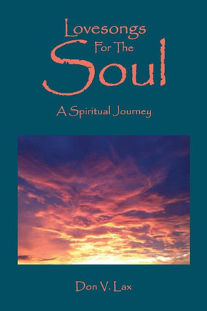 Lovesongs for the Soul: A Spiritual Journey