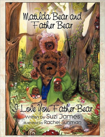 Matilda Bear and Father Bear: I Love You Father Bear
