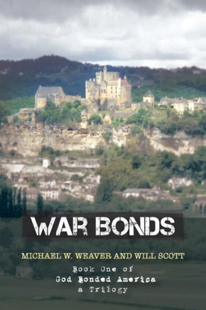 War Bonds: Book One of God Bonded America a Trilogy - 9781452579740