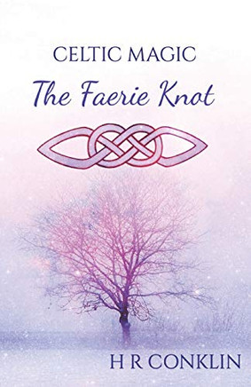 The Faerie Knot (Celtic Magic)