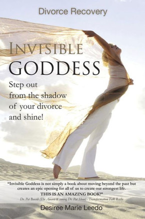 Invisible Goddess: Step Out from the Shadow of Your Divorce and Shine! - 9781452576435