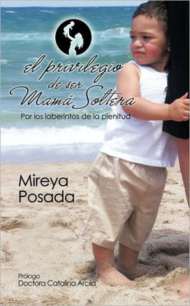 El Privilegio de Ser Mama Soltera