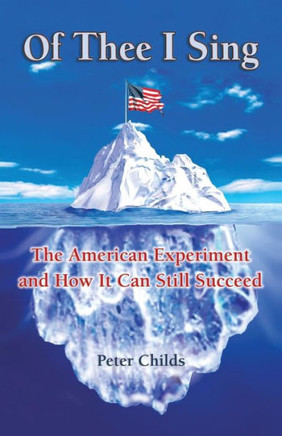Of Thee I Sing: The American Experiment and How It Can Still Succeed - 9781452582016