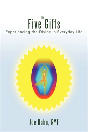 The Five Gifts: Experiencing the Divine in Everyday Life