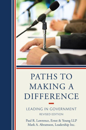 Paths to Making a Difference: Leading in Government - 9781442213081