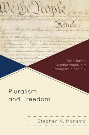 Pluralism and Freedom: Faith-Based Organizations in a Democratic Society - 9781442214309