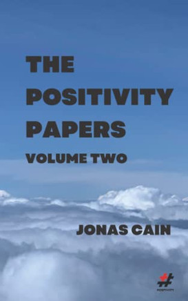 The Positivity Papers: Volume 2