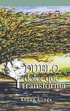 DUELO: Dolor que Transforma (Spanish Edition)