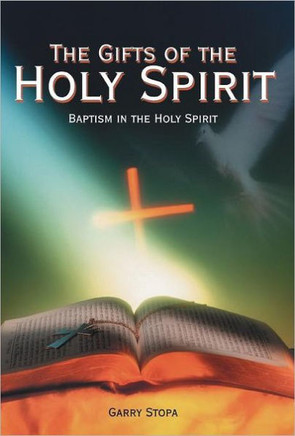 The Gifts of the Holy Spirit: Baptism in the Holy Spirit - 9781449745127