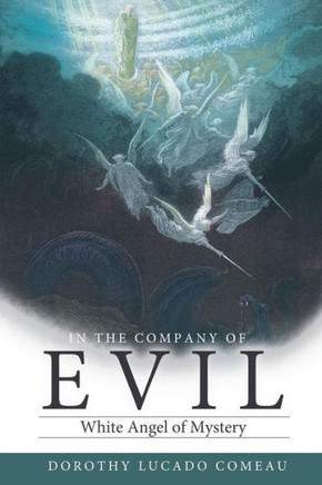 In the Company of Evil: White Mist Overcomes Dark Shadows - 9781449711481
