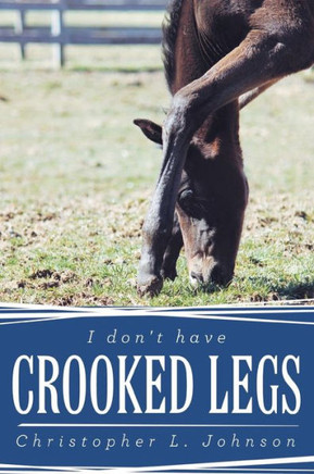 I Don't Have Crooked Legs - 9781449783563