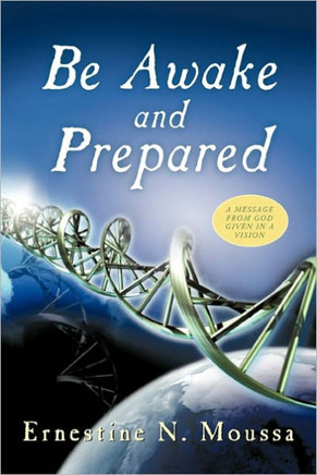 Be Awake and Prepared: A Message from God Given in a Vision - 9781449718091