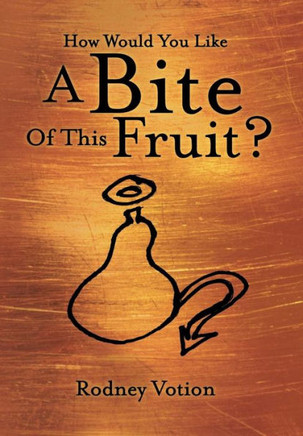 How Would You Like a Bite of This Fruit? - 9781449745097