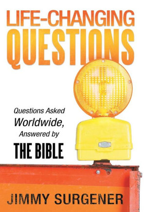 Life-Changing Questions: Questions Asked Worldwide, Answered by the Bible - 9781449791643
