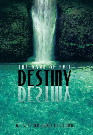 Destiny: The Dawn of Evil - 9781490808994