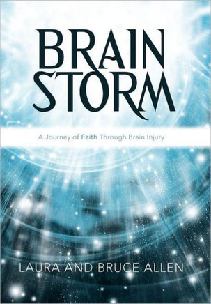 Brain Storm: A Journey of Faith Through Brain Injury - 9781449737719