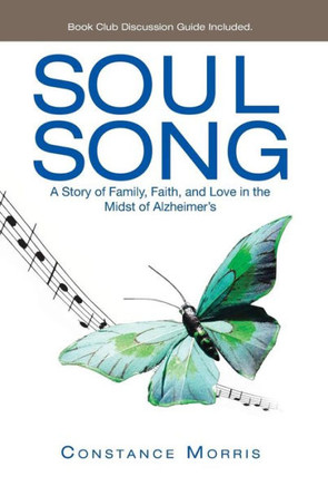 Soul Song: A Story of Family, Faith, and Love in the Midst of Alzheimer's - 9781449788582
