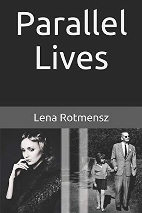 Parallel Lives: The Remarkable Story of a Young Jewish Family Separated by World War II