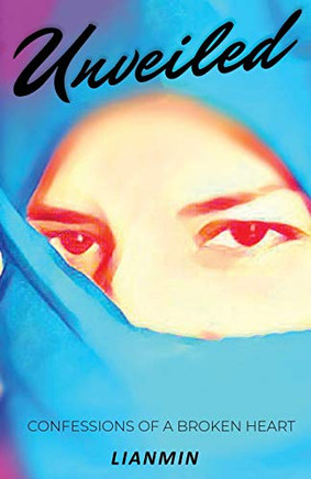 Unveiled: Confessions of a Broken Heart