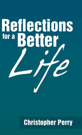 Reflections for a Better Life - 9781490801087