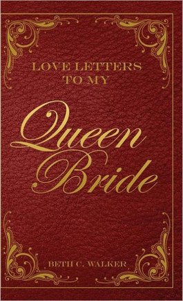 Love Letters to My Queen Bride - 9781449732103
