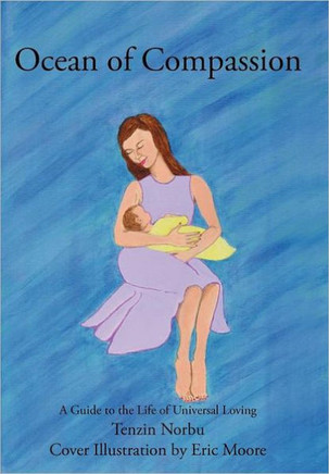 Ocean of Compassion: A Guide to the Life of Universal Loving - 9781449740924