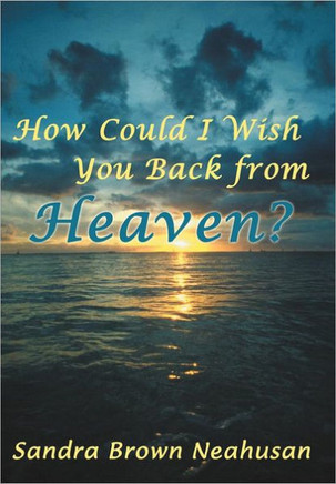 How Could I Wish You Back from Heaven? - 9781449768638