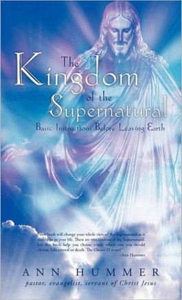 The Kingdom of the Supernatural: Basic Instructions Before Leaving Earth - 9781449706289