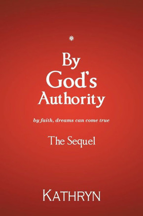By God's Authority: By Faith, Dreams Can Come True