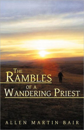 The Rambles of a Wandering Priest - 9781449732332