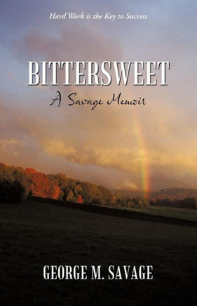 Bittersweet: A Savage Memoir