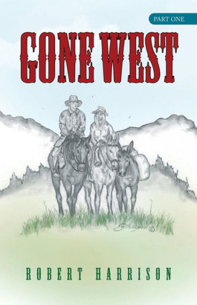 Gone West: Part One - 9781490813707