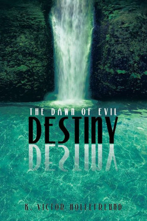 Destiny: The Dawn of Evil - 9781490808987