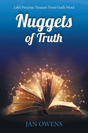 Nuggets of Truth: Life's Precious Treasure from God's Word - 9781490811321