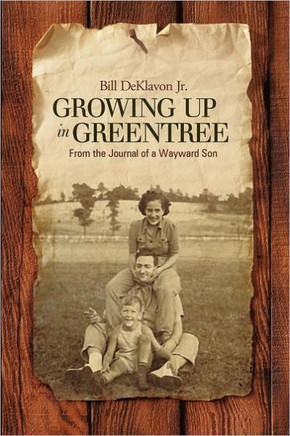 Growing Up in Greentree: From the Journal of a Wayward Son - 9781449723293