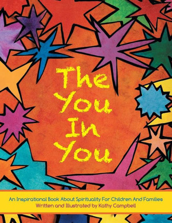The You in You: An Inspirational Book about Spirituality for Children and Families
