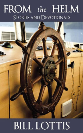 ""From the Helm: Stories and Devotionals""